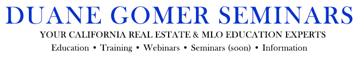 Duane Gomer Seminar - Your California Real Estate & Notary Public Experts, Education, Training, Live Seminars, Information
